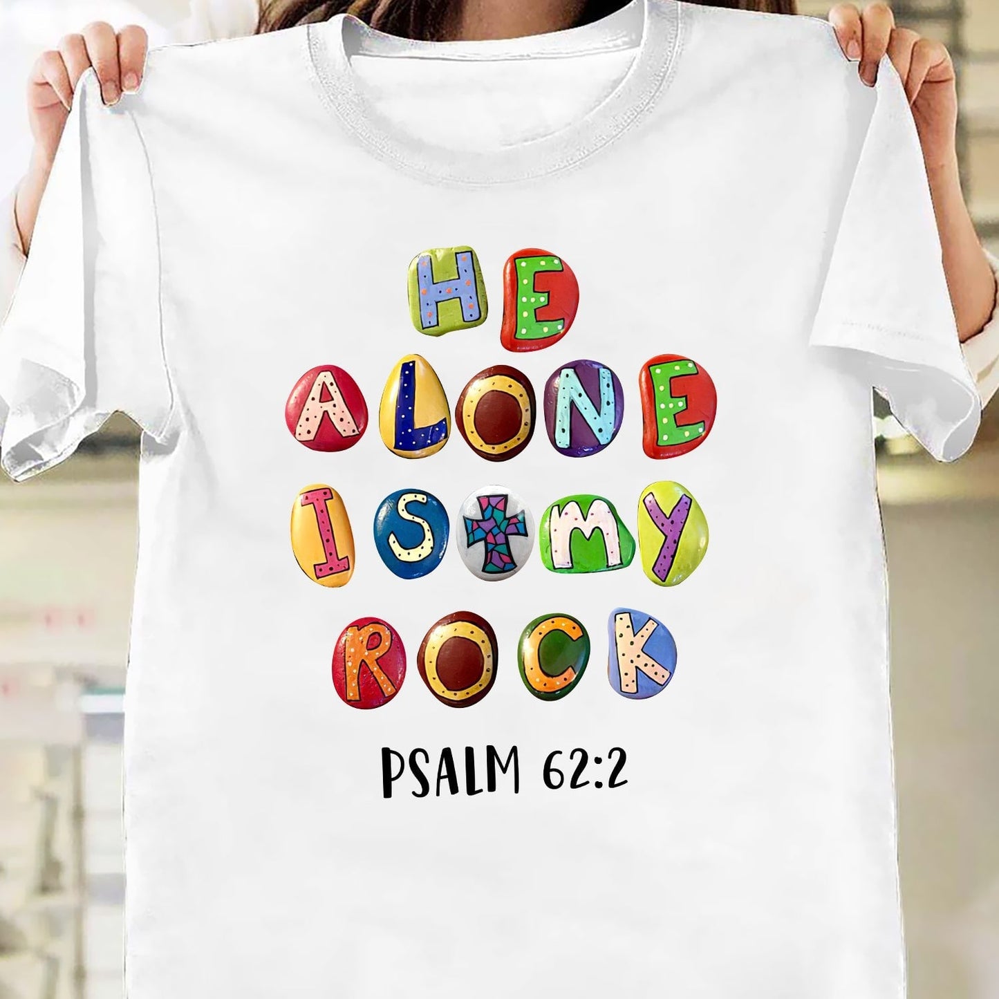 He alone is my rock - Jesus Apparel