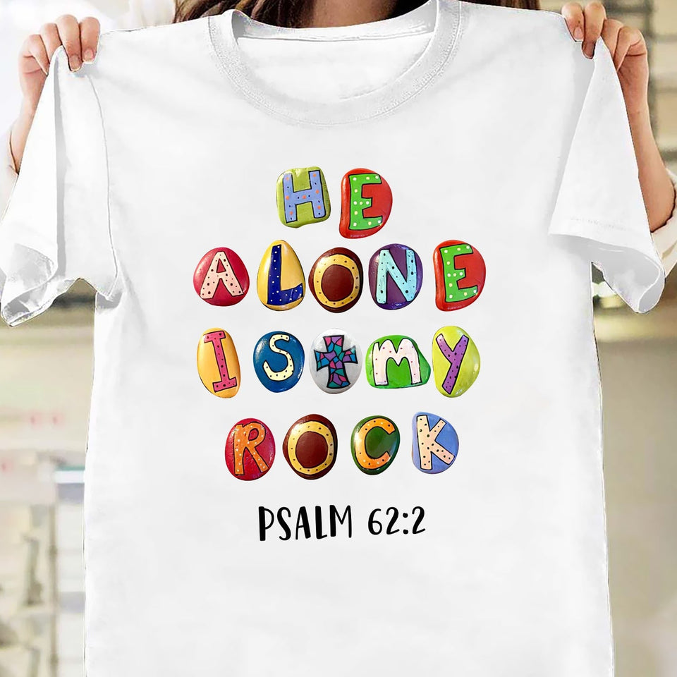 He alone is my rock - Jesus Apparel