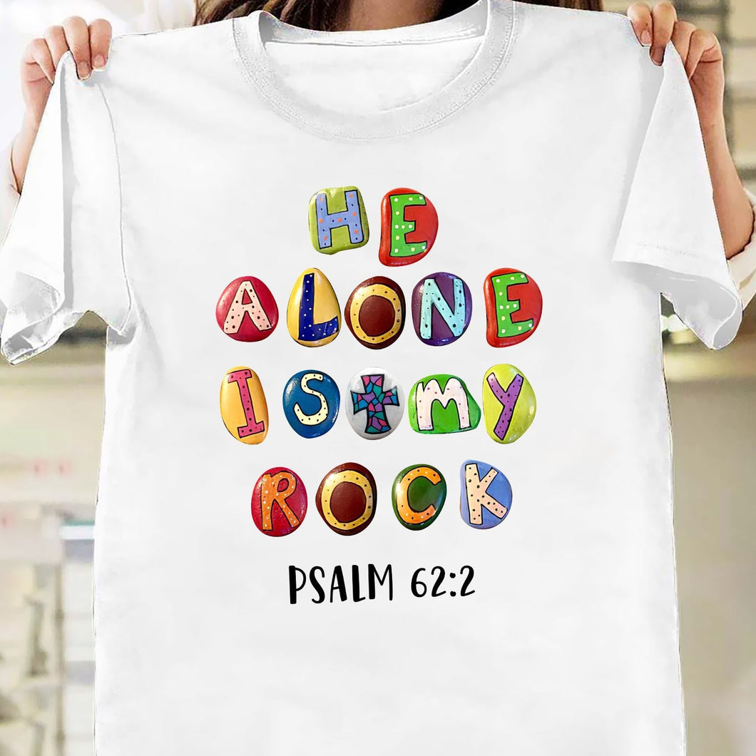He alone is my rock - Jesus Apparel