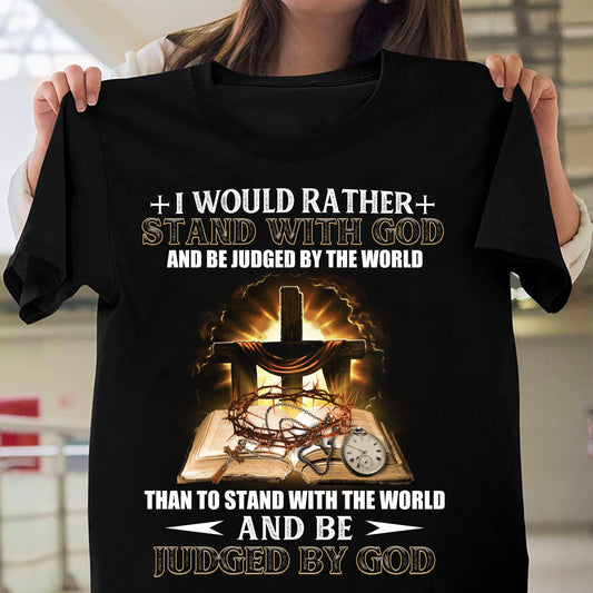 I would rather stand with God - Jesus, Bible, thorn crown Apparel