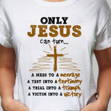 Jesus - Only Jesus can turn - Apparel