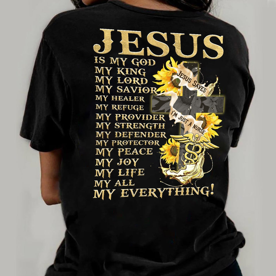 Jesus - I'm a Nurse - Jesus is my everything - Back-printed Apparel
