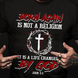 Jesus, Cross, Crown - Born again is not a religion, It is a life changed by God Apparel