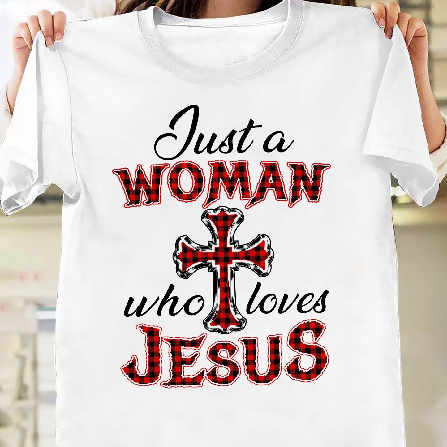 Just a woman who loves Jesus - Jesus Apparel