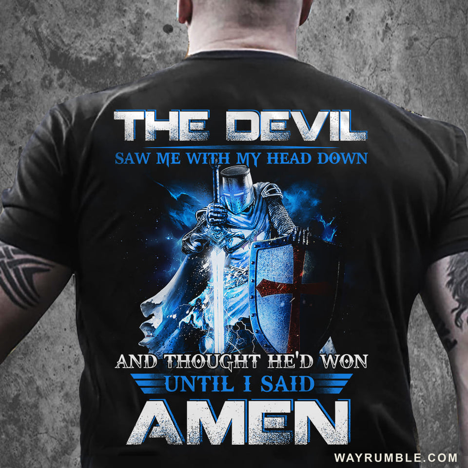 Blue flame, Knight of God, Until I said Amen - Jesus Back-printed Apparel
