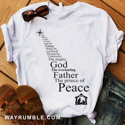 The mighty God, The everlasting father, The prince of peace - Jesus Apparel