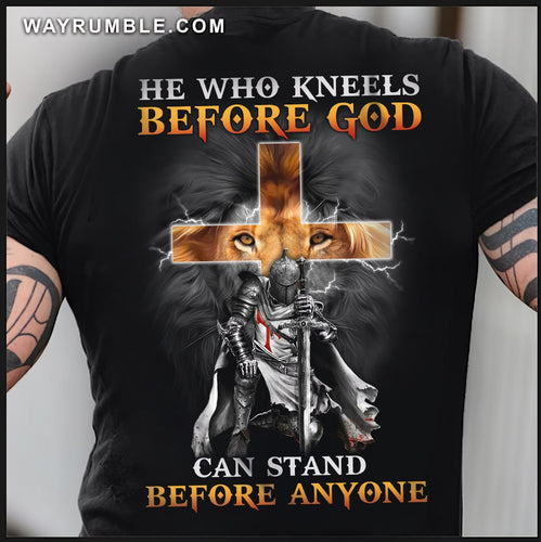 Mighty warrior, Lion king, Golden cross, He who kneels before God can stand before anyone - Jesus Back-printed Apparel