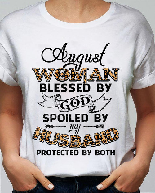 August Woman - Blessed by God Spoiled by my husband - Jesus Apparel