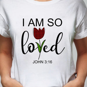 Jesus - I am so loved - Apparel