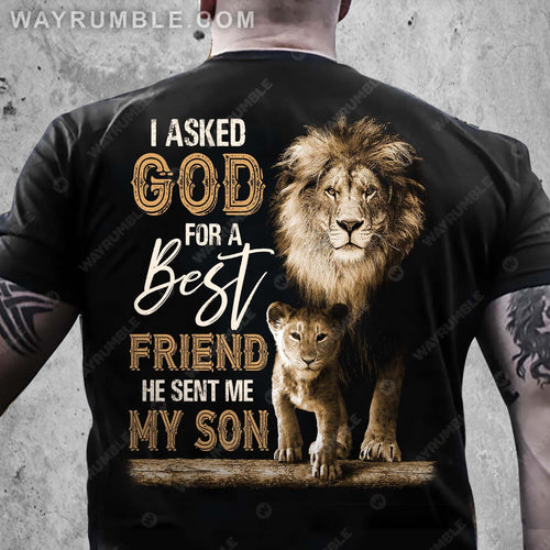Lion king and his son, I asked God for a best friend, He sent me my son - Jesus Back-printed Apparel