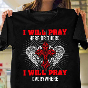 I will pray everywhere - Jesus Apparel