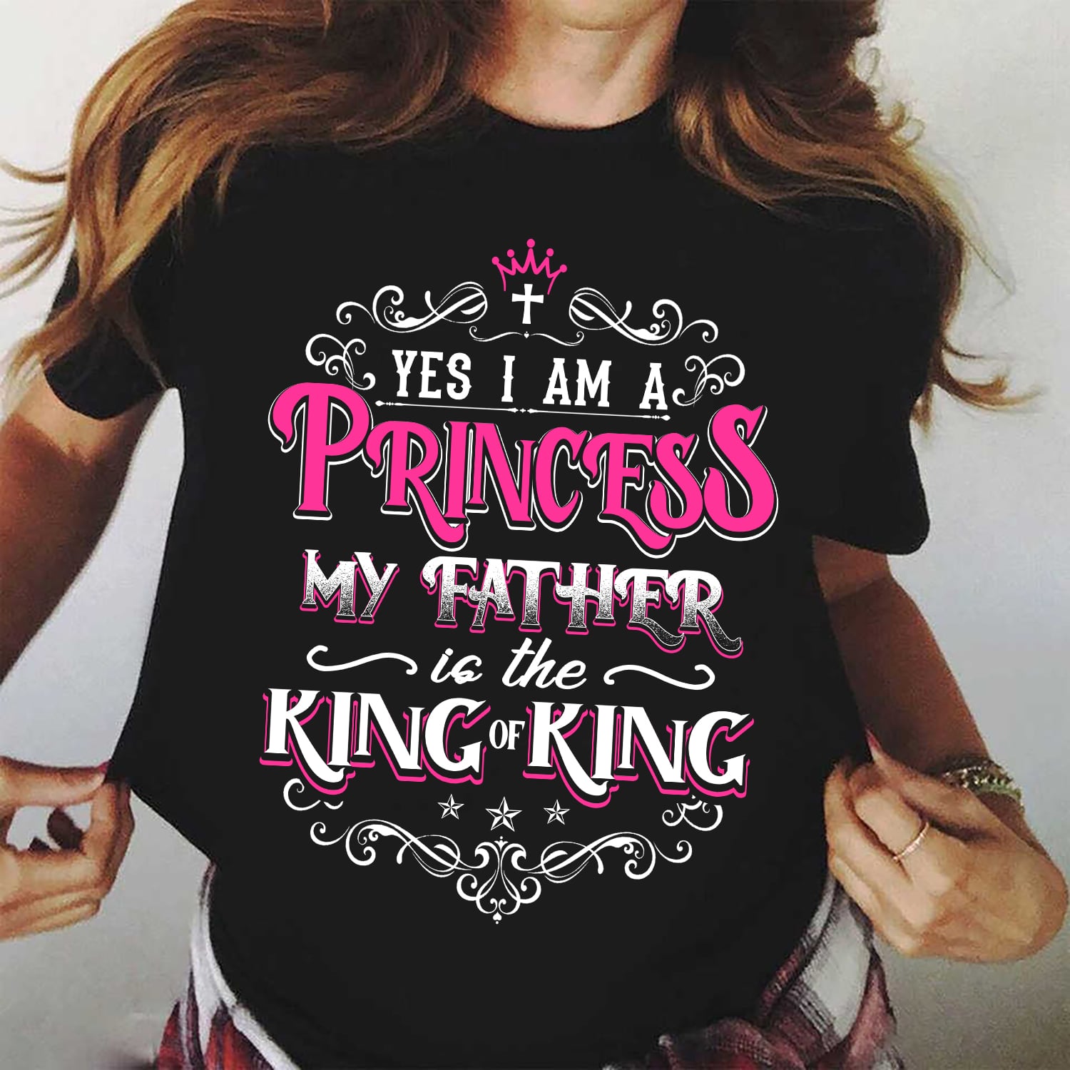 I'm a princess - My father is the King of King - Jesus Apparel