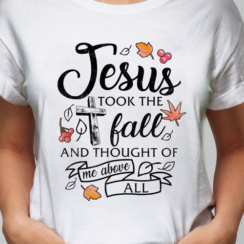 Autumn leave, Jesus took the fall and thought of me above all - Jesus Apparel