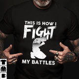This is how I fight my battle - Jesus Apparel