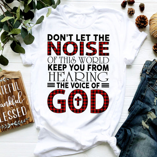 Don't let the voice of this world keep you from hearing God - Jesus Apparel