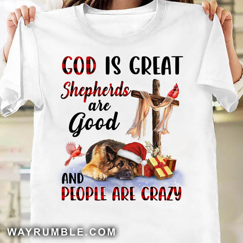 Old german shepherd dog, Christmas gift, God is great Shepherds are good - Jesus Apparel