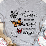 Jesus - Butterfly - So very thankful, Incredibly grateful, Unbelievably blessed - Apparel