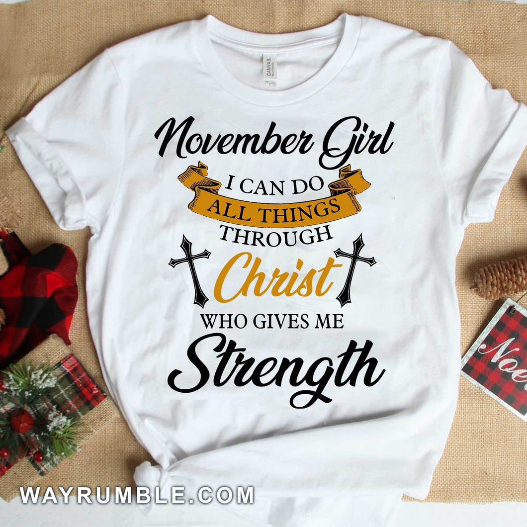 November girl, I can do all things - Jesus, Christ, Cross Apparel