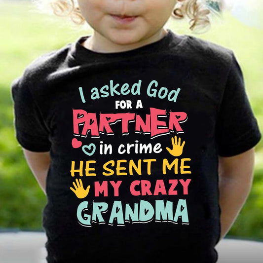 I asked God partner and he sent me my Grandma - Jesus Kid T-shirt