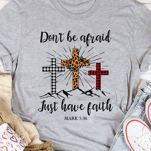 Jesus - Don't be afraid Just have faith - Apparel