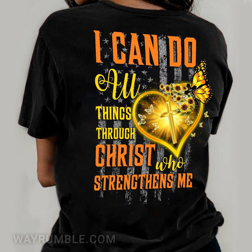 I can do all things through Christ who strengthens me - Jesus Back-printed Apparel