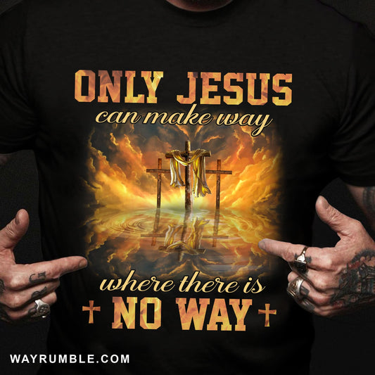 Beautiful halo, Wooden cross, Only Jesus can make way where there is no way - Jesus Apparel