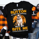 Bull dog - My nice button is out of order - Dog Apparel