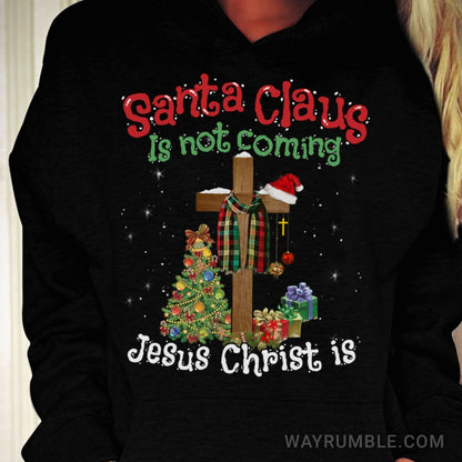 Christmas tree, Snowy night, Wooden cross, Santa Clause is not coming, Jesus Christ is - Jesus Apparel