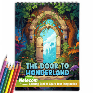 The Door to Wonderland Spiral Bound Coloring Book, Embark on a Journey with 30 Intricate Coloring Pages of Mystical Portals for Dreamers of All Ages to Unleash Inner Magic.