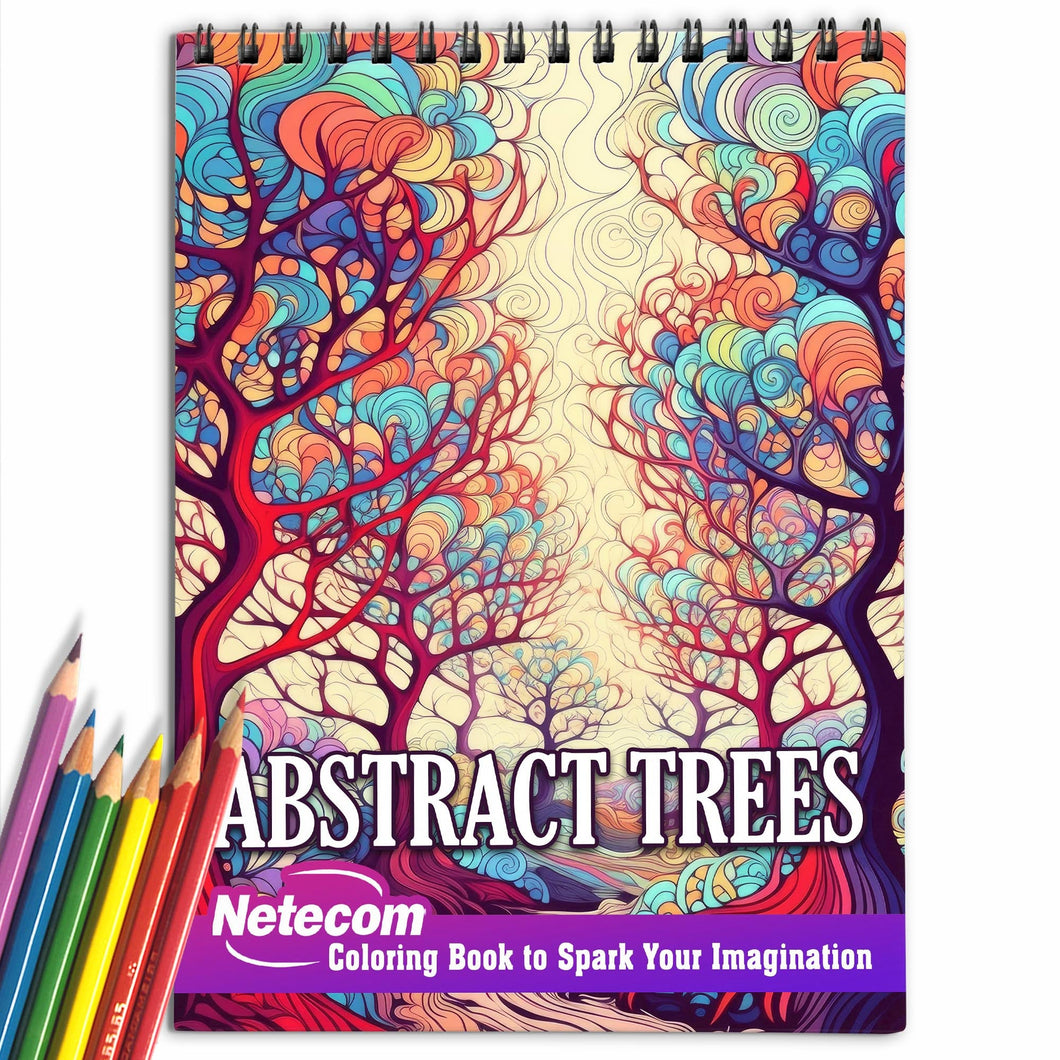 Abstract Trees Spiral Bound Coloring Book, Capture the Essence of Abstract Artistry with 30 Striking Coloring Pages for Coloring Aficionados to Bring Out the Creativity, Emotion, and Individuality of Abstract Trees