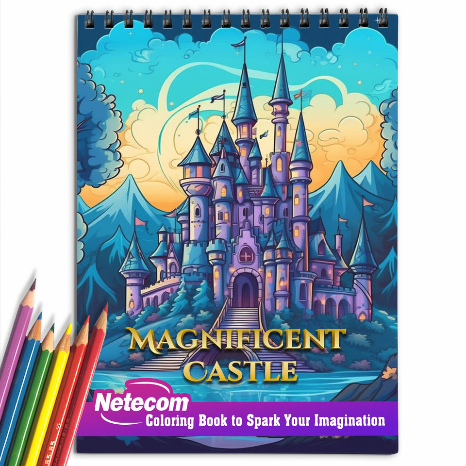 Magnificent Castle Spiral Bound Coloring Book: Dive into 30 Imaginative Coloring Pages, Capturing the Imagination and Wonder of Castles as Epic Centers of Adventure