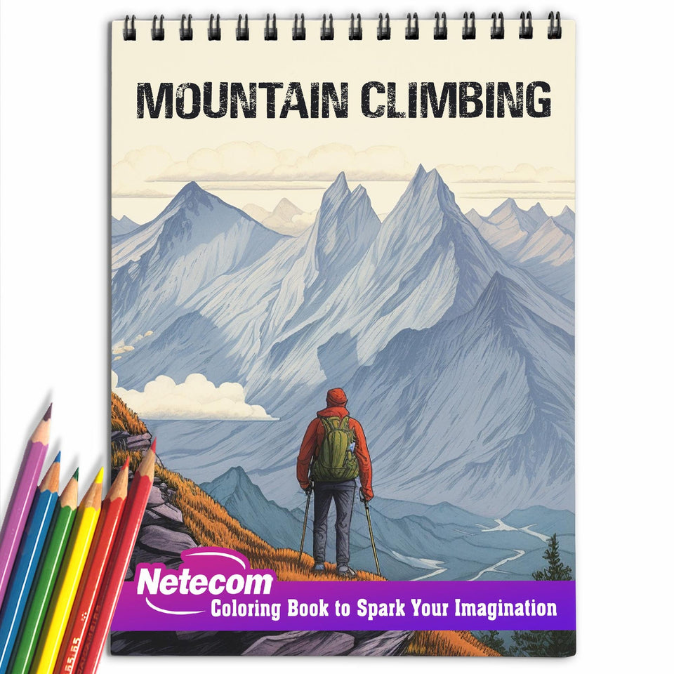 Mountain Climbing Spiral Bound Coloring Book, Discover the Power of Nature with 30 Captivating Mountain Climbing Coloring Pages for Mountain Admirers to Celebrate the Majesty of Peaks