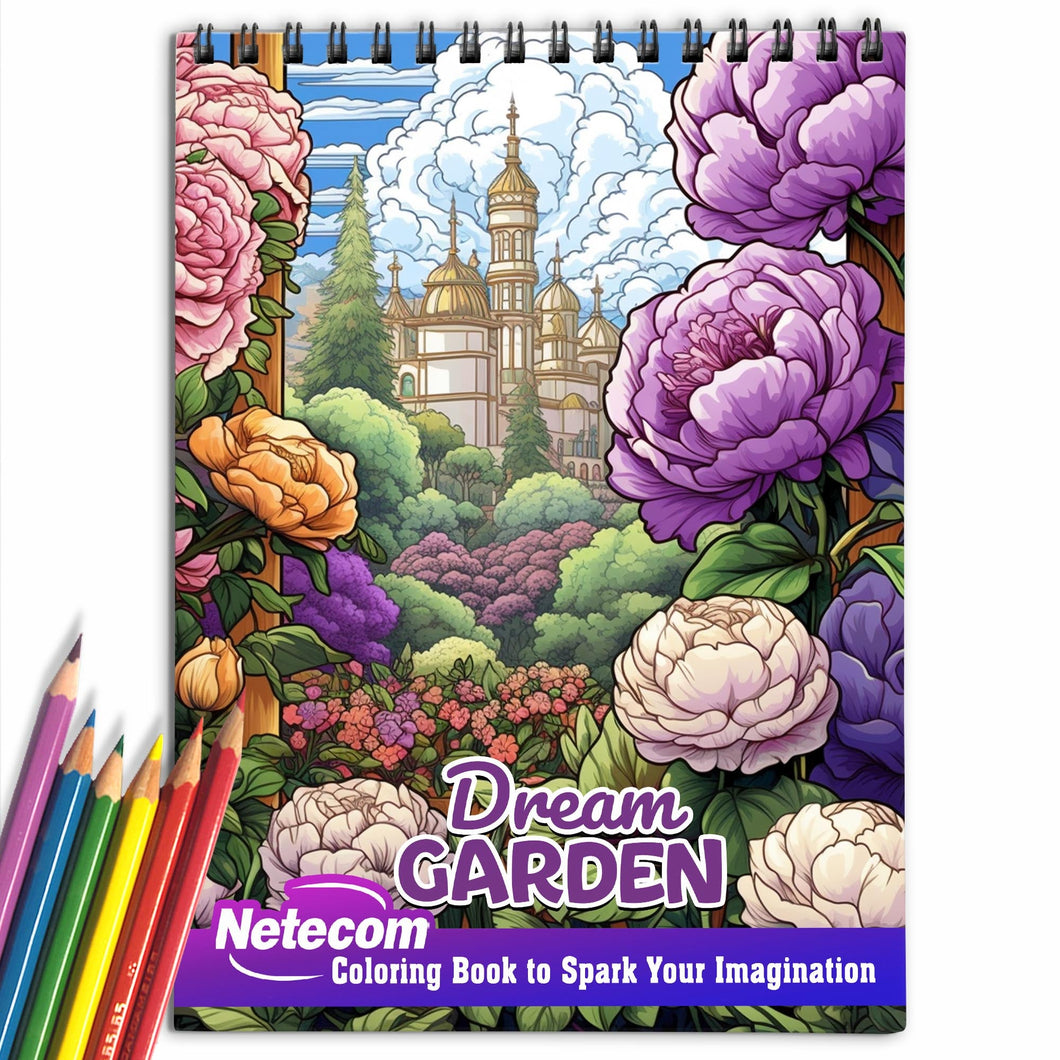 Dream Garden Spiral Bound Coloring Book, Enter the Magical Dream Garden with 30 Enchanting Coloring Pages for Nature Lovers to Unleash Their Creative Expression