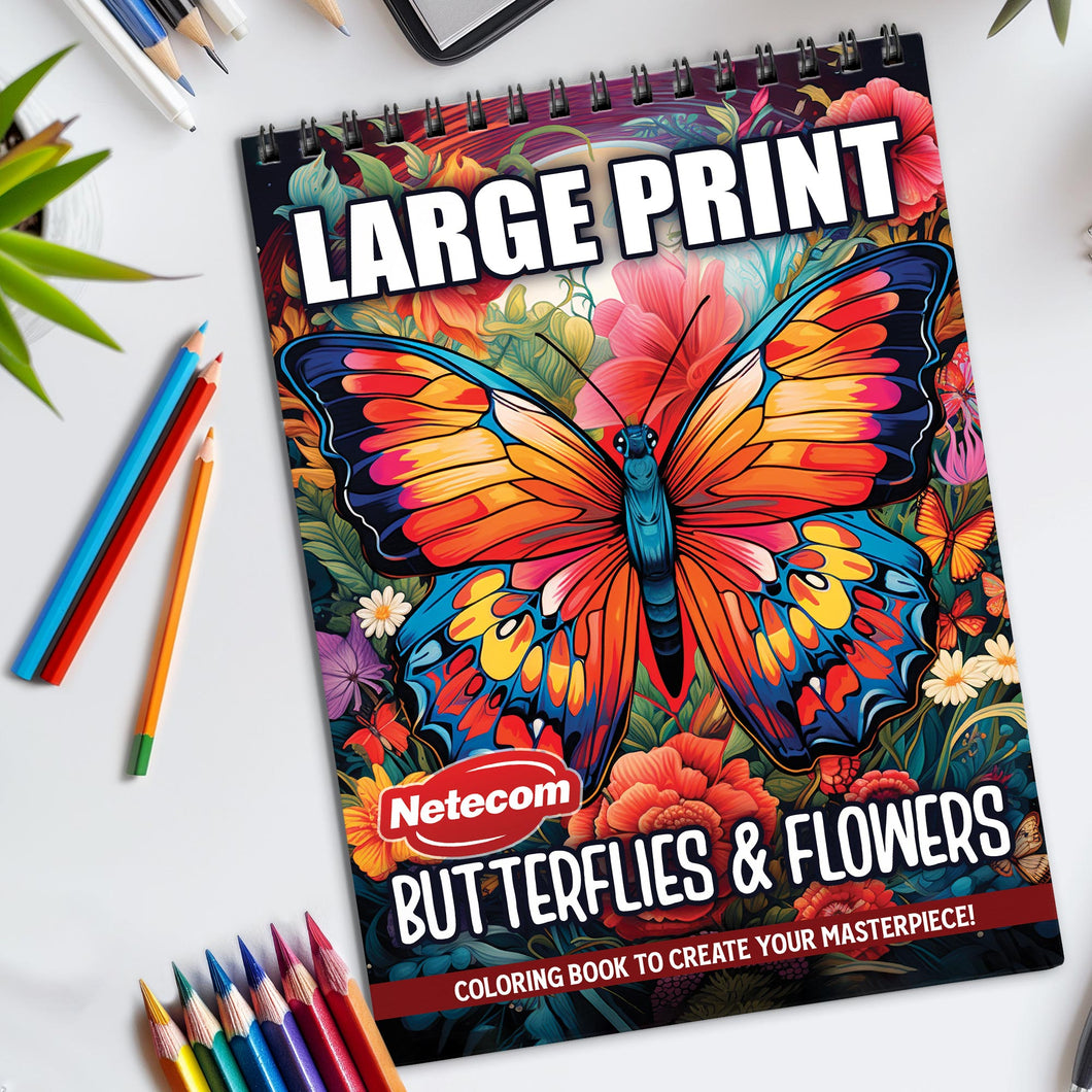 Large Print Butterflies and Flowers Spiral Bound Coloring Book, Delicate Butterflies and Floral Beauty in Large Print, Ideal for Stress Relief and Botanical Art Enthusiasts