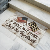 Racing Doormat – If We’re Not Home Check the Racetrack Mat