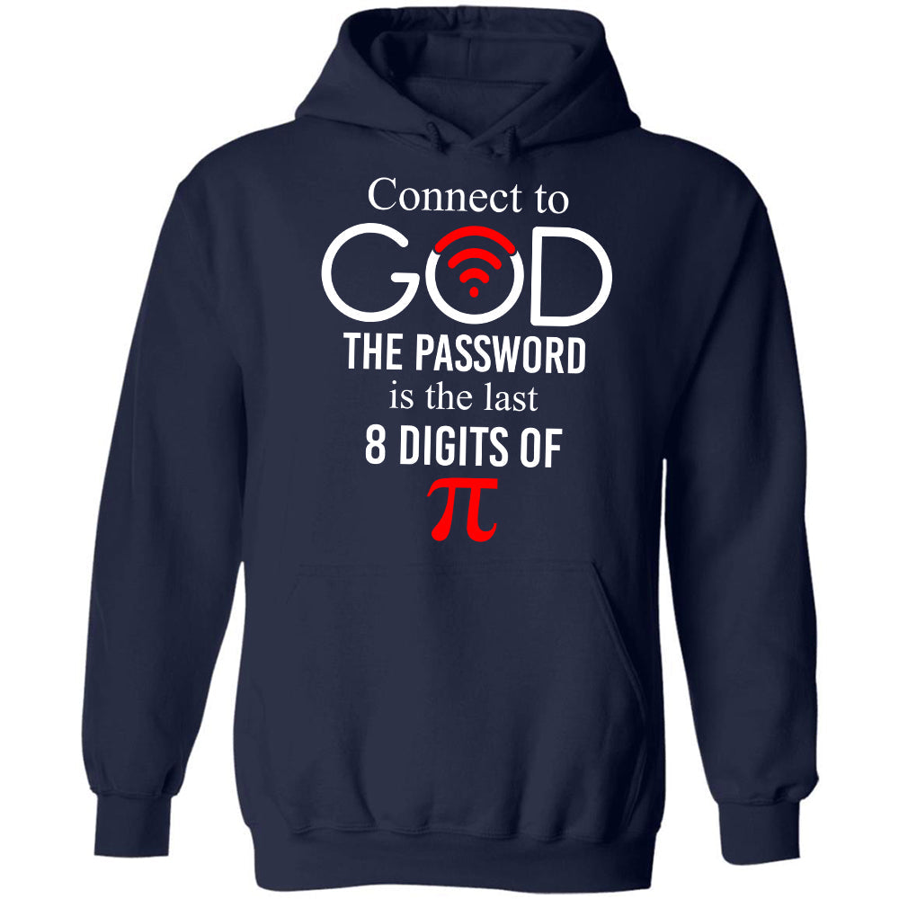 Connect to God, The password is the last 8 digits of ? (Pi) - Jesus, Science shirt, Philomath, Pi Number Apparel