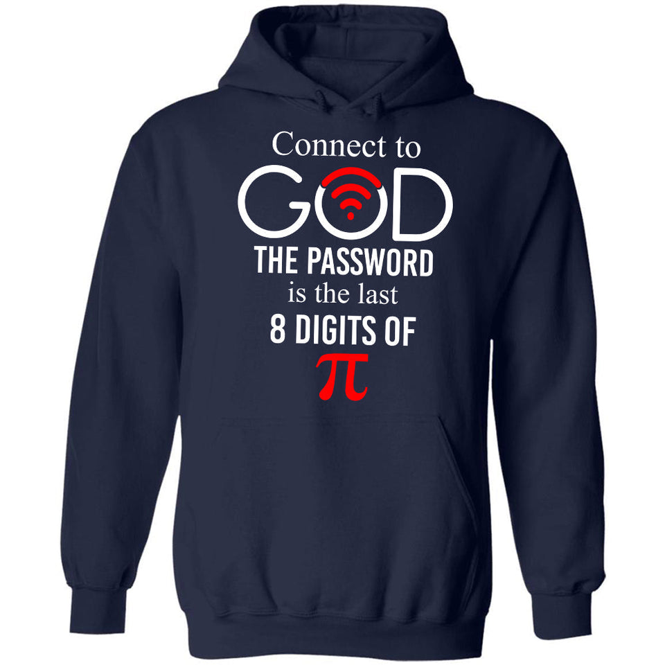 Connect to God, The password is the last 8 digits of ? (Pi) - Jesus, Science shirt, Philomath, Pi Number Apparel