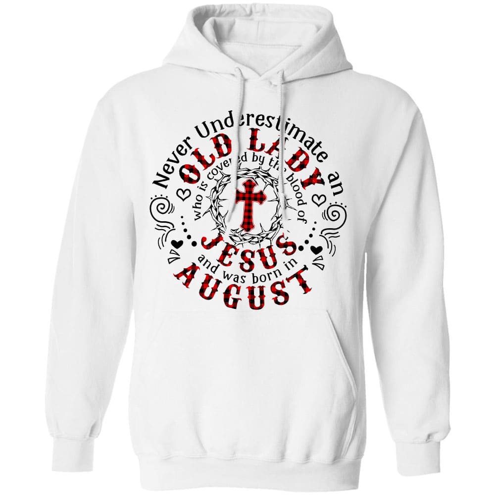 Old lady who is covered by the blood of Jesus and was born in August - Jesus Apparel