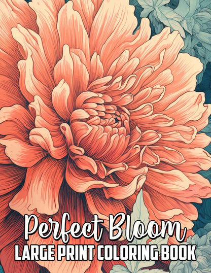 Perfect Bloom Large Print 30 Pages Printable Coloring Book