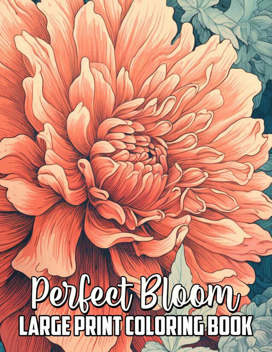 Perfect Bloom Large Print 30 Pages Printable Coloring Book