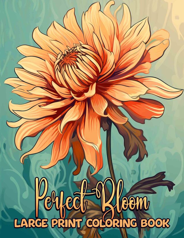 Perfect Bloom Large Print 30 Pages Printable Coloring Book