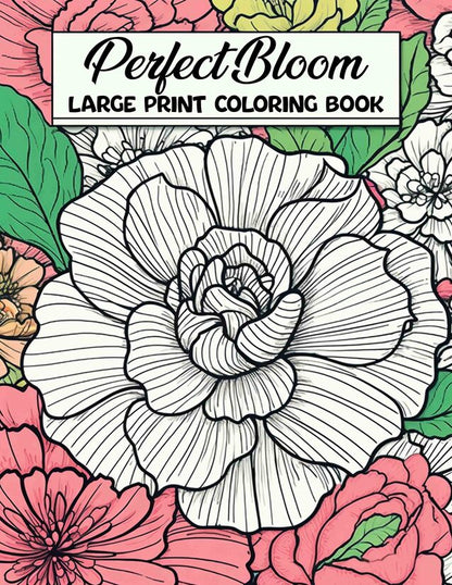 Perfect Bloom Large Print 30 Pages Printable Coloring Book