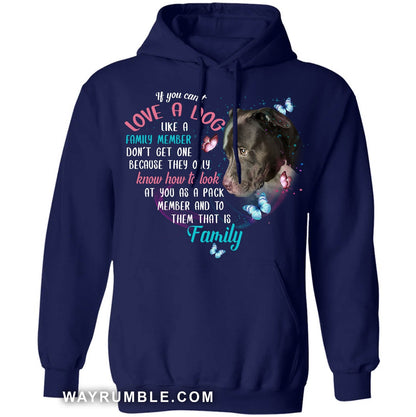To them you are family - Pit Bull Apparel