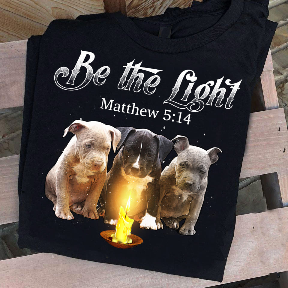 Pit bull - Be the light - Dog Apparel