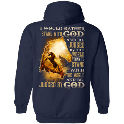 Amazing horse - I would rather stand with God and be judged by God Back-printed Apparel