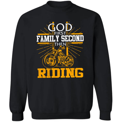 Riding - God first Family second then Riding - Apparel