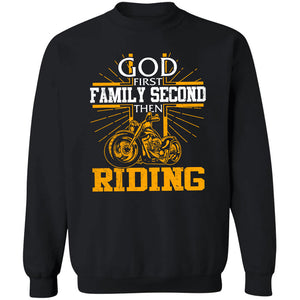 Riding - God first Family second then Riding - Apparel