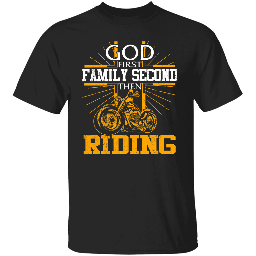 Riding - God first Family second then Riding - Apparel