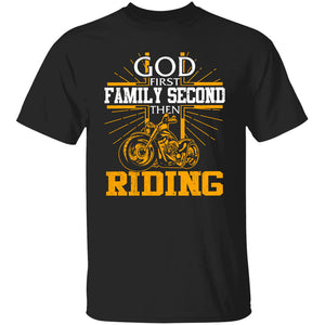 Riding - God first Family second then Riding - Apparel