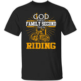 Riding - God first Family second then Riding - Apparel